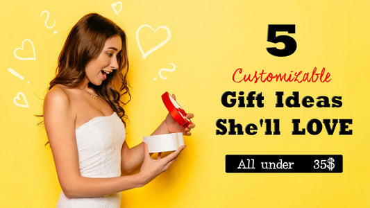 5 Unique and Affordable Customizable Gift Ideas for Her Under $35