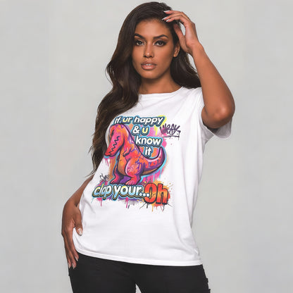 If Ur Happy Dinosaur clap your...oh T-Shirt | Colorful Graffiti Dino Tee