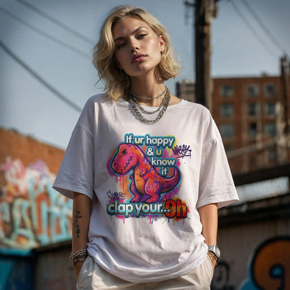 If Ur Happy Dinosaur clap your...oh T-Shirt | Colorful Graffiti Dino Tee